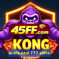 arara azul 777 slots